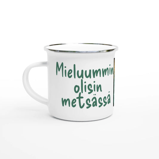 Mieluummin Olisin Metsässä - Emalimuki 3,5dl - Mun Paita