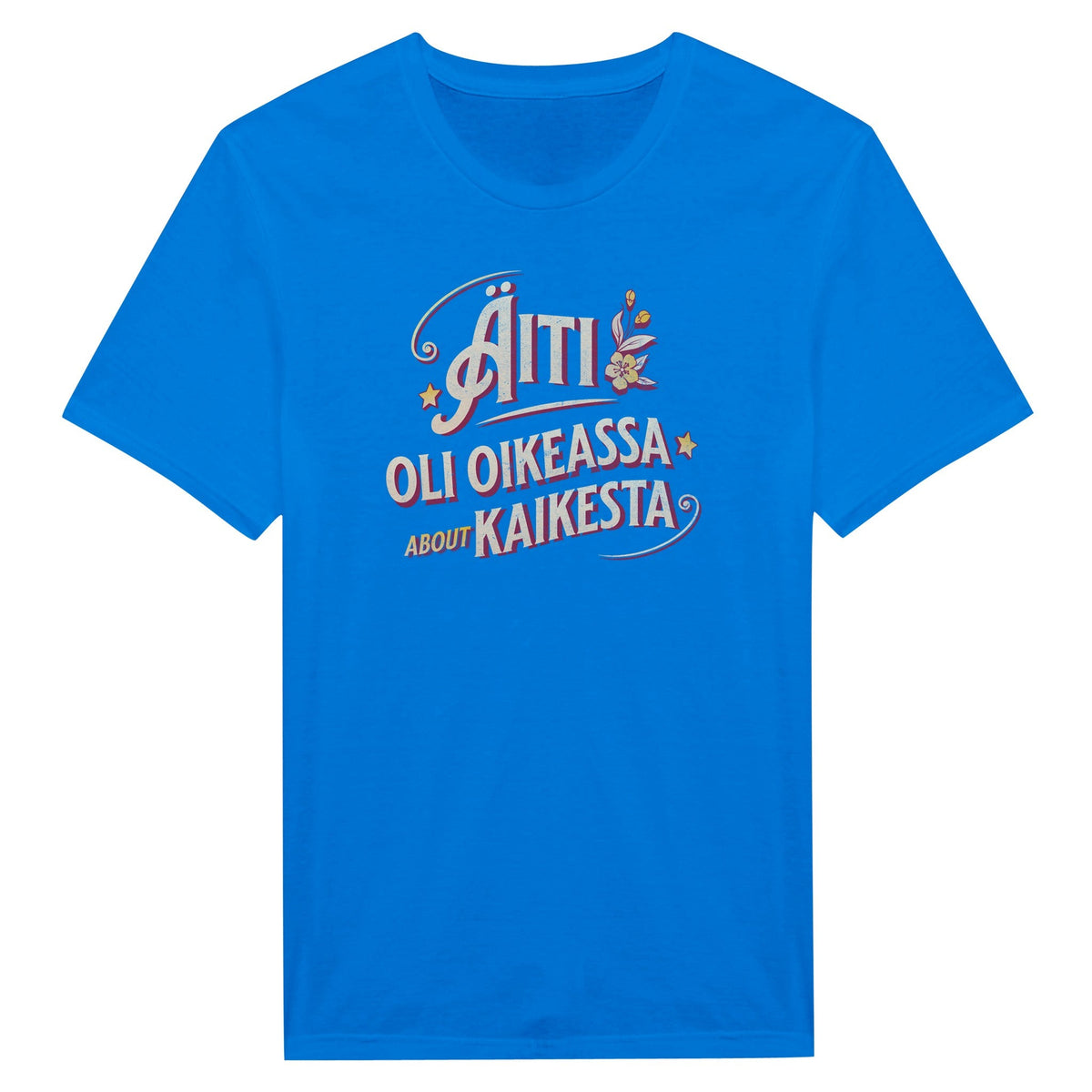 Äiti Oli Oikeassa - Miesten T - paita - Mun Paita