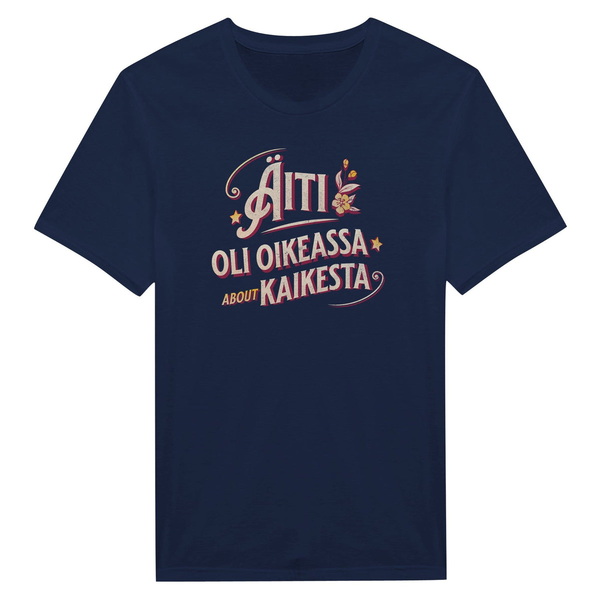 Äiti Oli Oikeassa - Miesten T - paita - Mun Paita