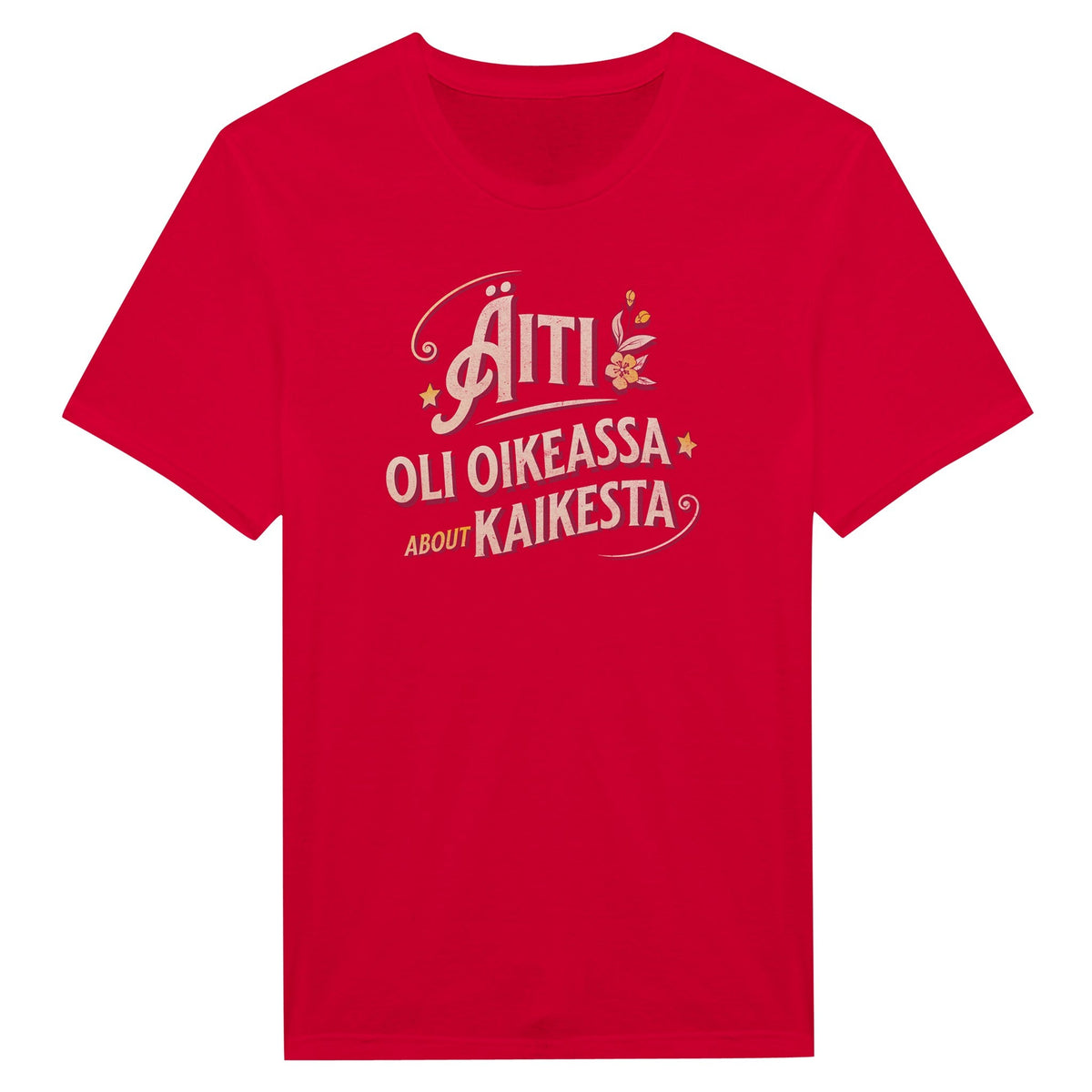 Äiti Oli Oikeassa - Miesten T - paita - Mun Paita