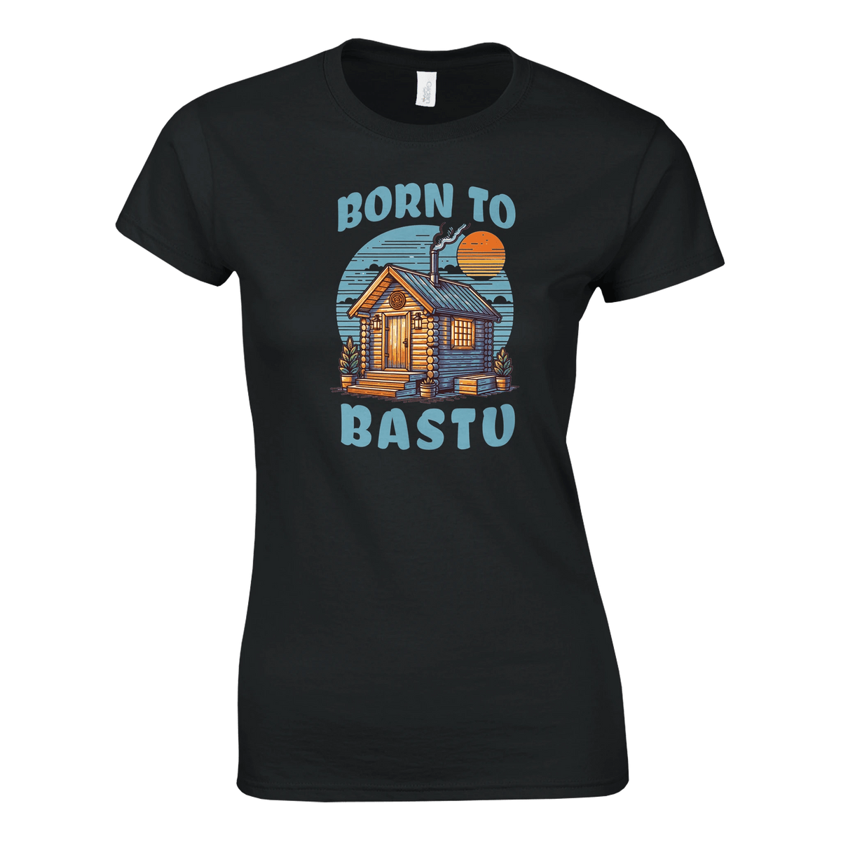 Born To Bastu - Naisten T - paita - Mun Paita