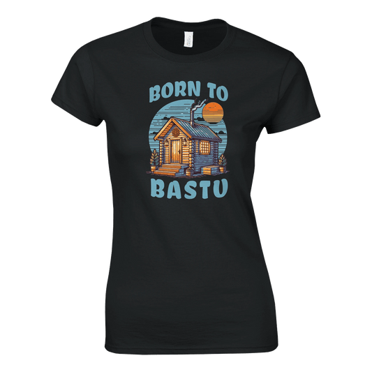 Born To Bastu - Naisten T - paita - Mun Paita