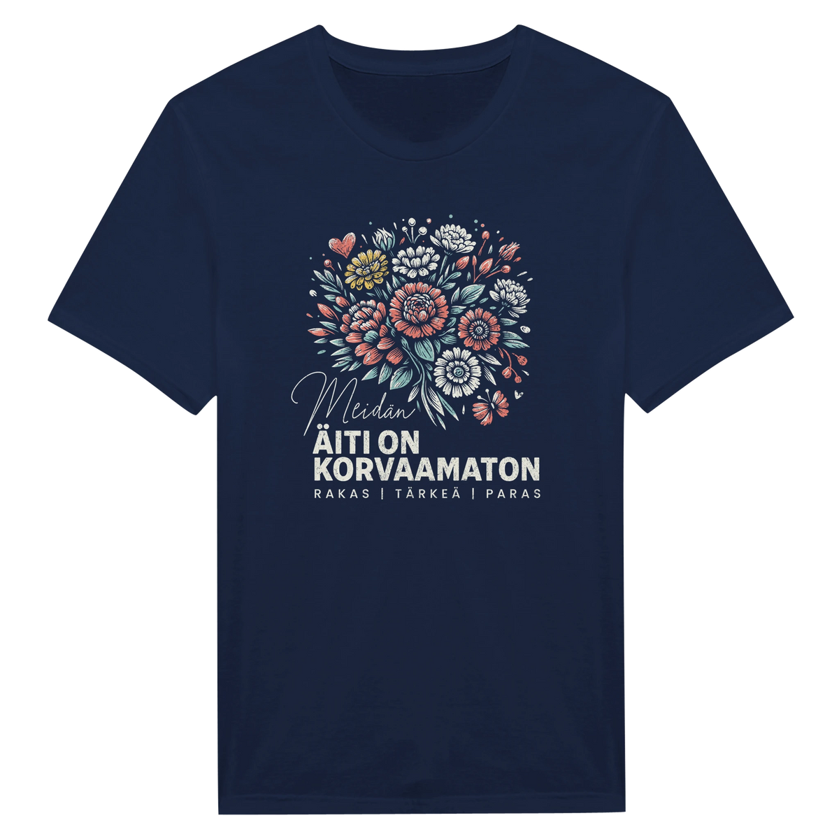 Meidän Äiti On Korvaamaton - Unisex T-paita – tuotekuva
