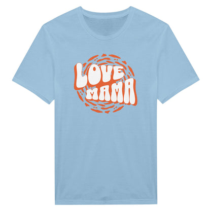 Love Mama - Unisex T-paita – tuotekuva