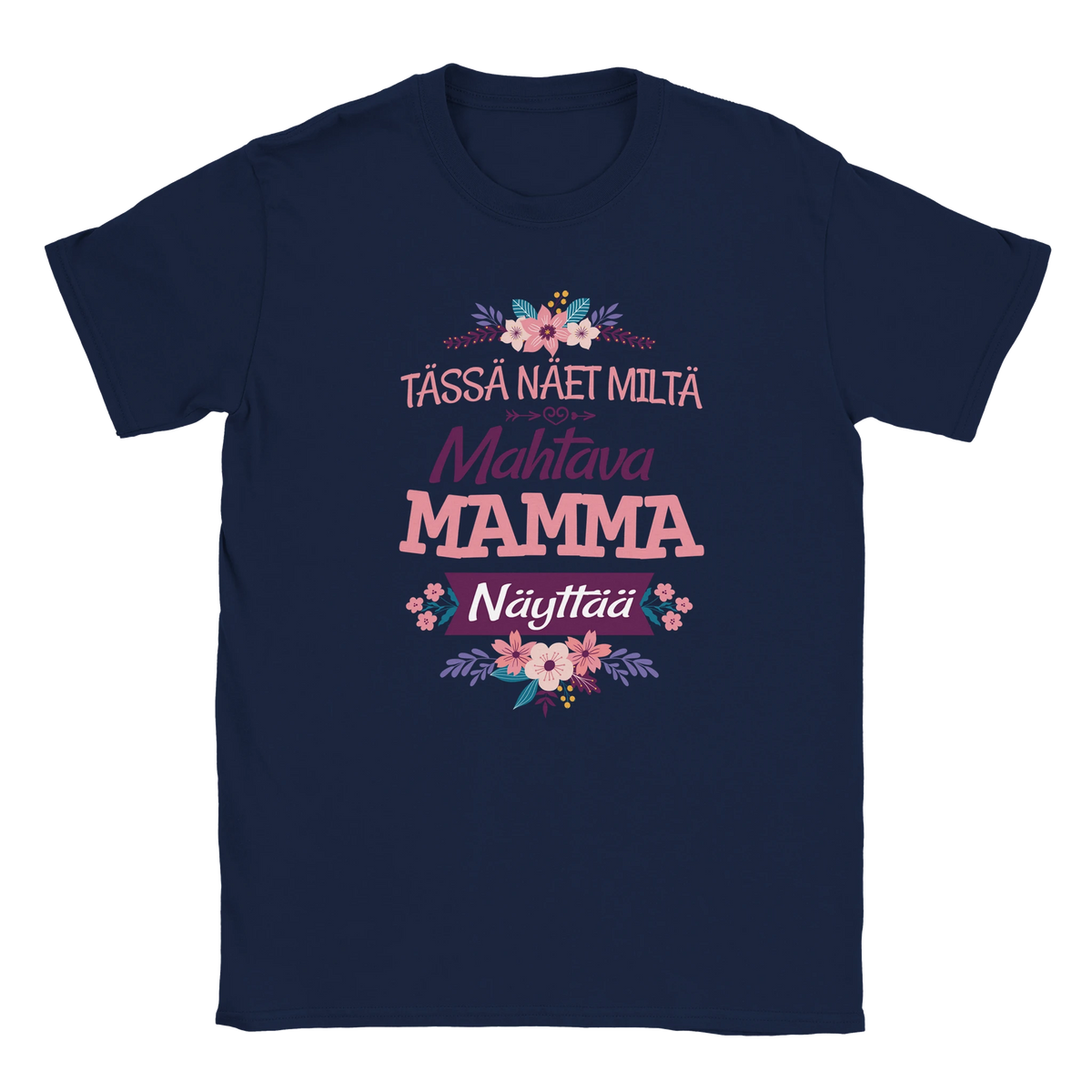 Mahtava Mamma - Unisex T-paita – tuotekuva