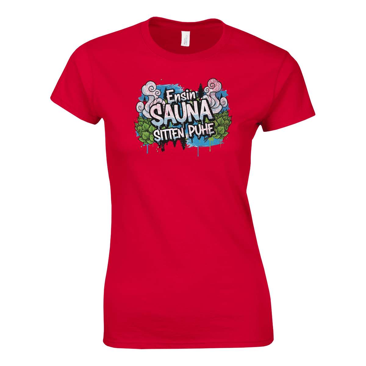 Ensin Sauna, Sitten Puhe - Naisten T - paita - Mun Paita