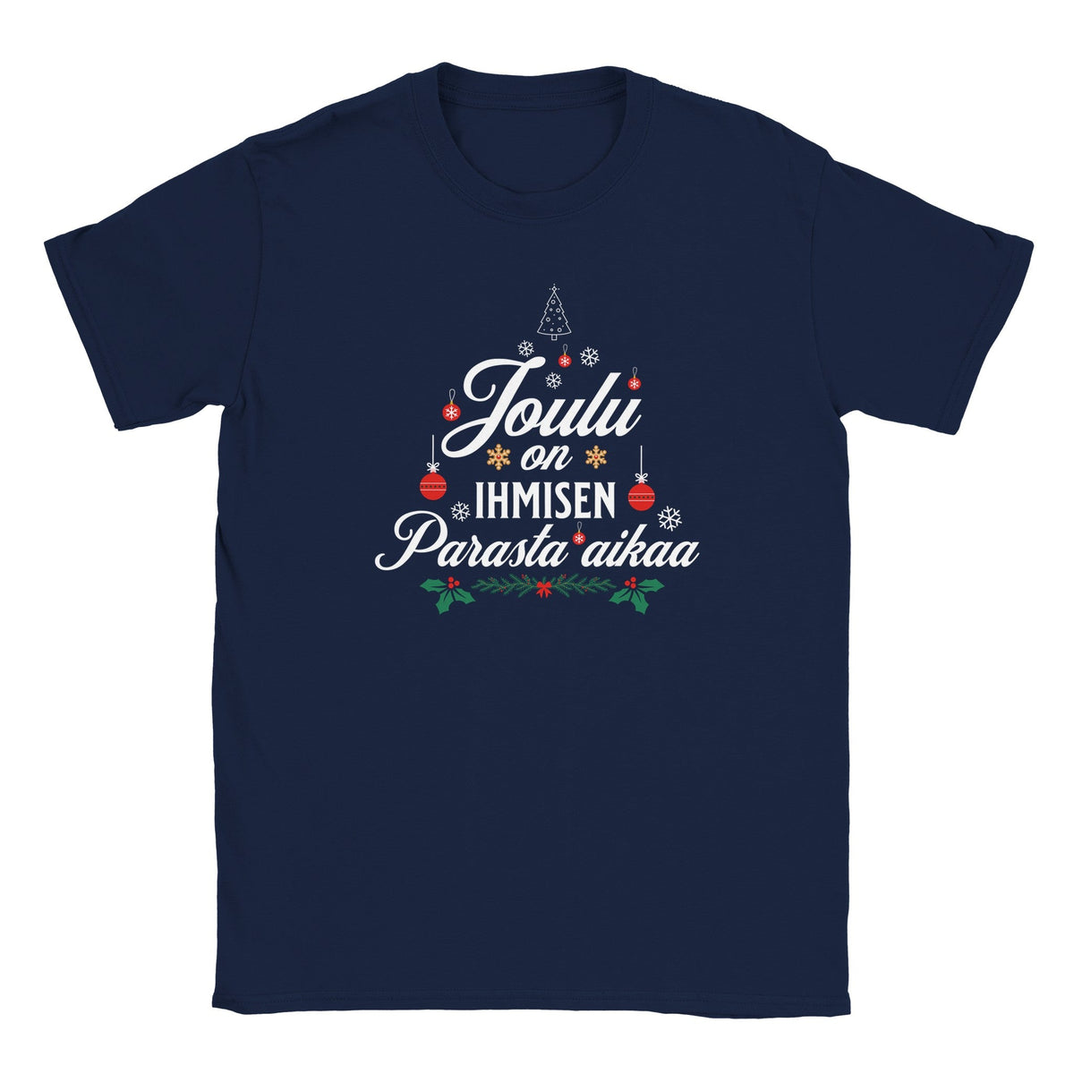Joulu On Ihmisen Parasta Aikaa - Miesten T - paita - Mun Paita