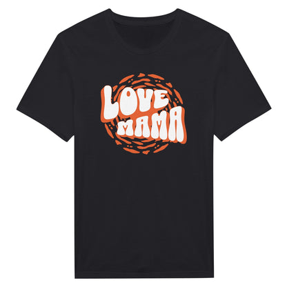 Love Mama - Mun Paita