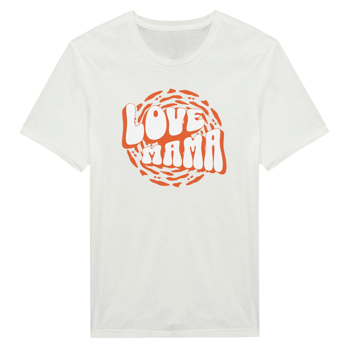 Love Mama - Mun Paita