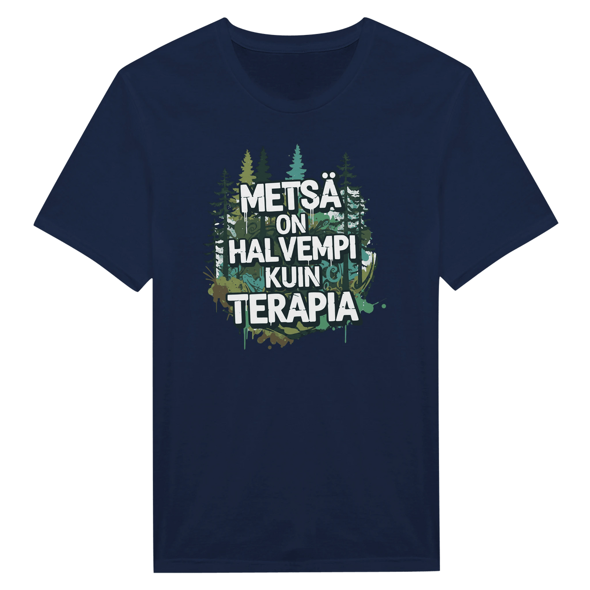 Metsä On Halvempi Kuin Terapia - Miesten T - paita - Mun Paita