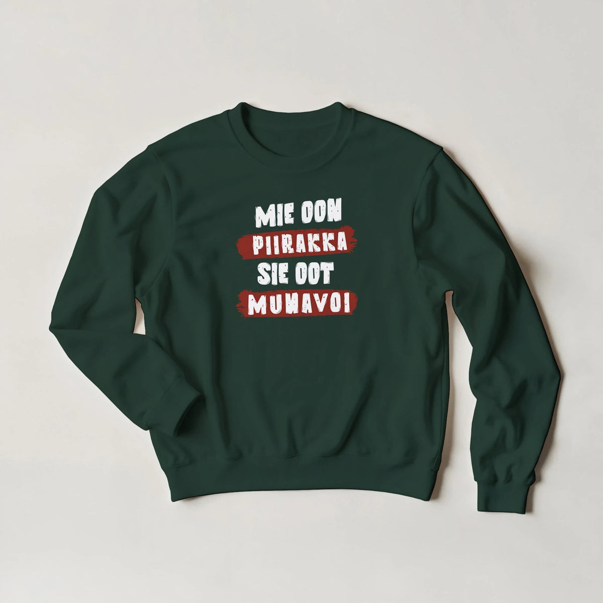 Mie Oon Piirakka - Sie Oot Munavoi - Collegepaita - Mun Paita