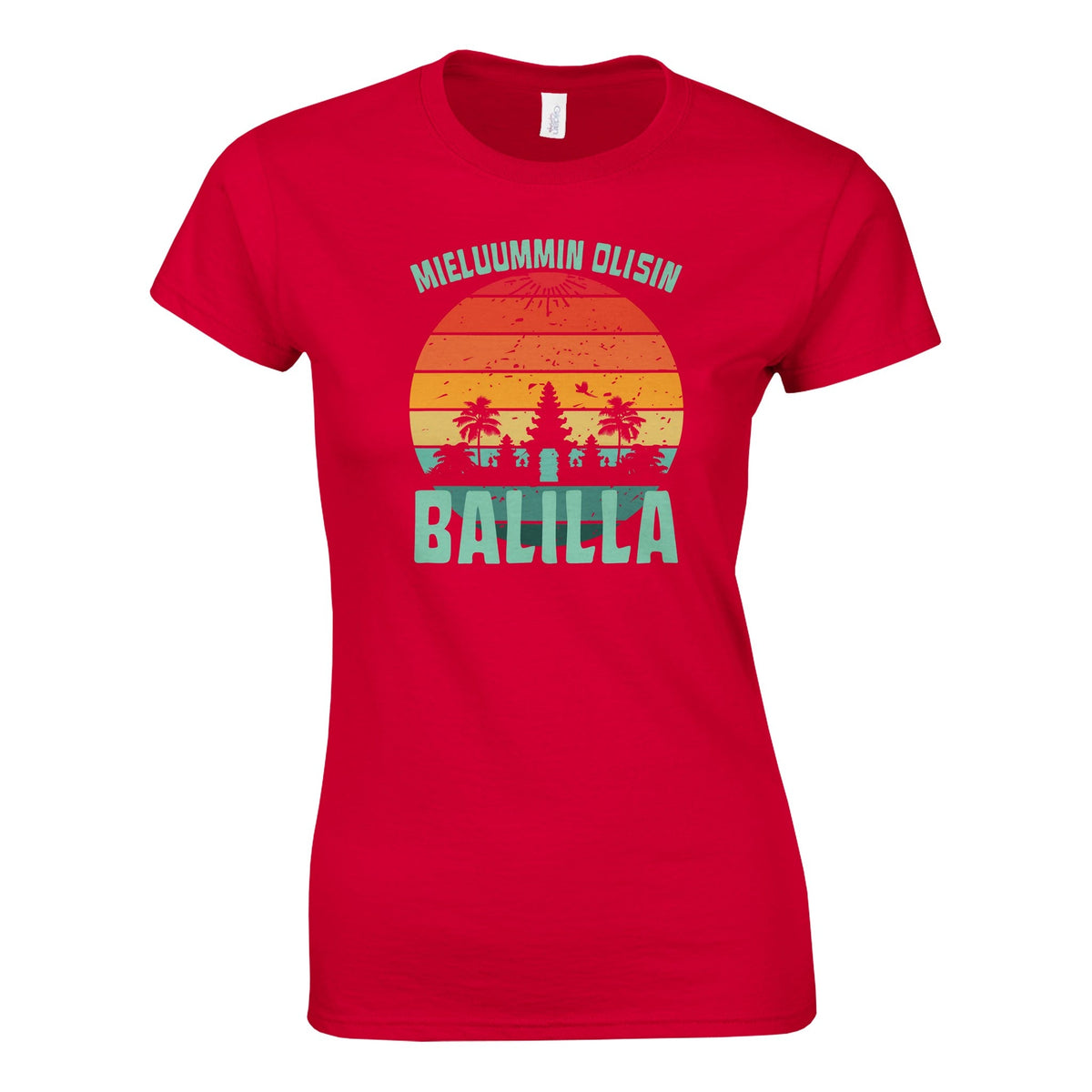Mieluummin Olisin Balilla v.2 - Naisten T - paita - Mun Paita