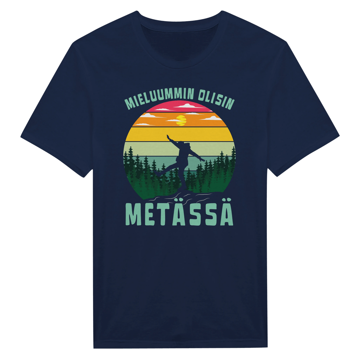 Mieluummin Olisin Metässä - Miesten T - paita - Mun Paita