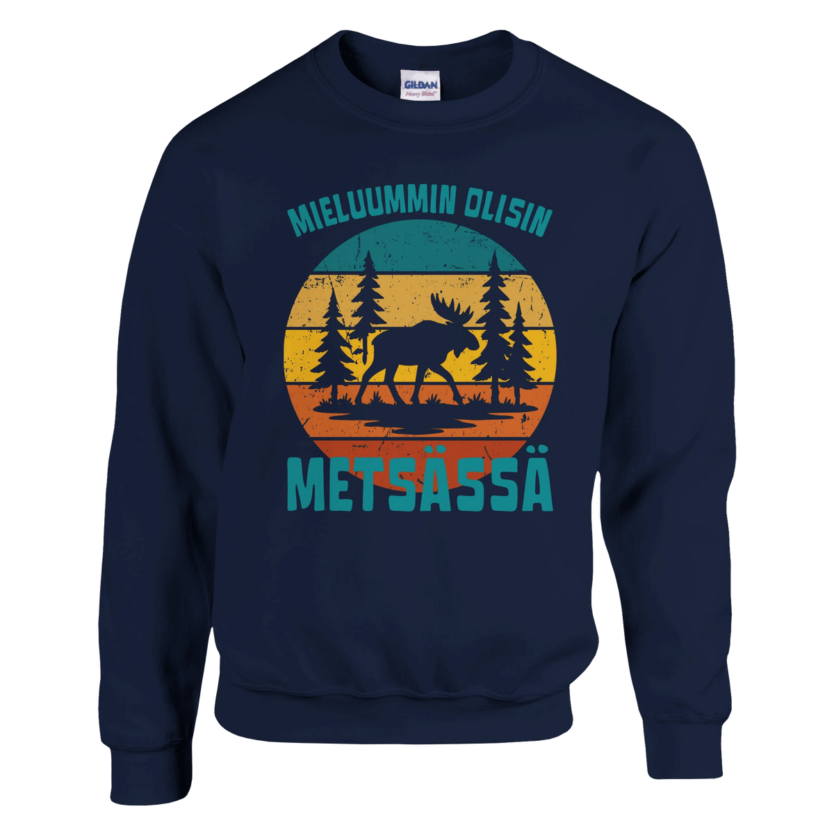 Mieluummin Olisin Metsässä Hirvi - Collegepaita - Mun Paita