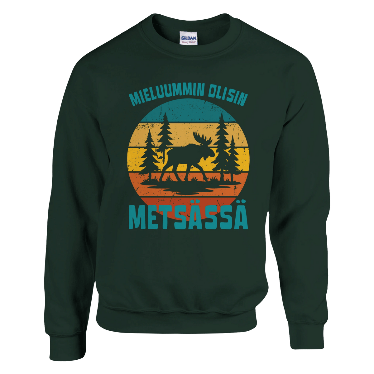 Mieluummin Olisin Metsässä Hirvi - Collegepaita - Mun Paita