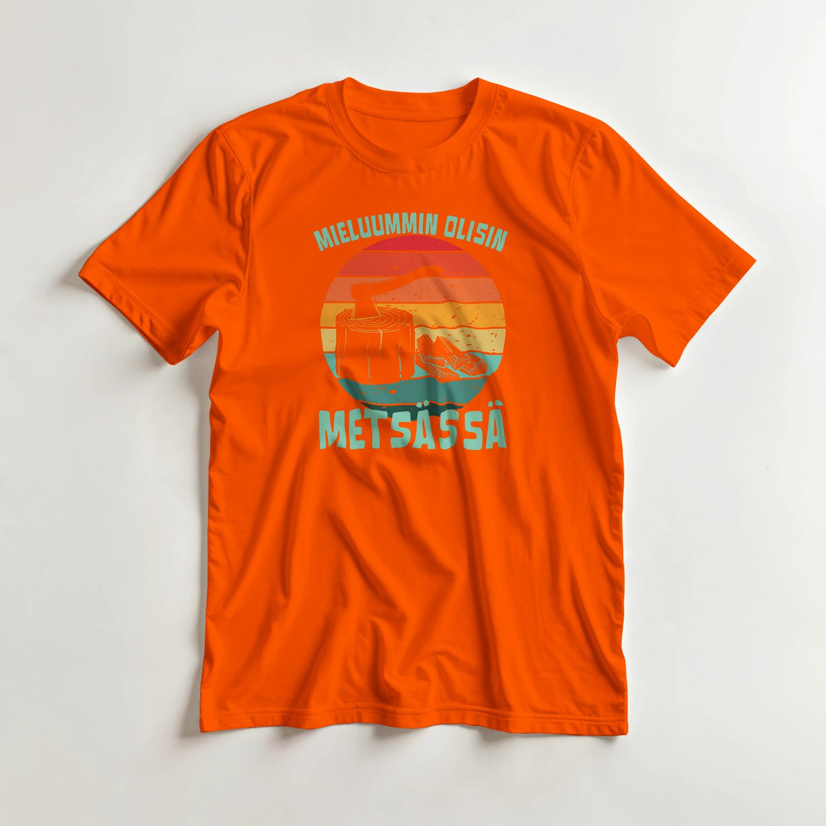 Mieluummin Olisin Metsässä Klapit - 3XL - 5XL T - paita - Mun Paita