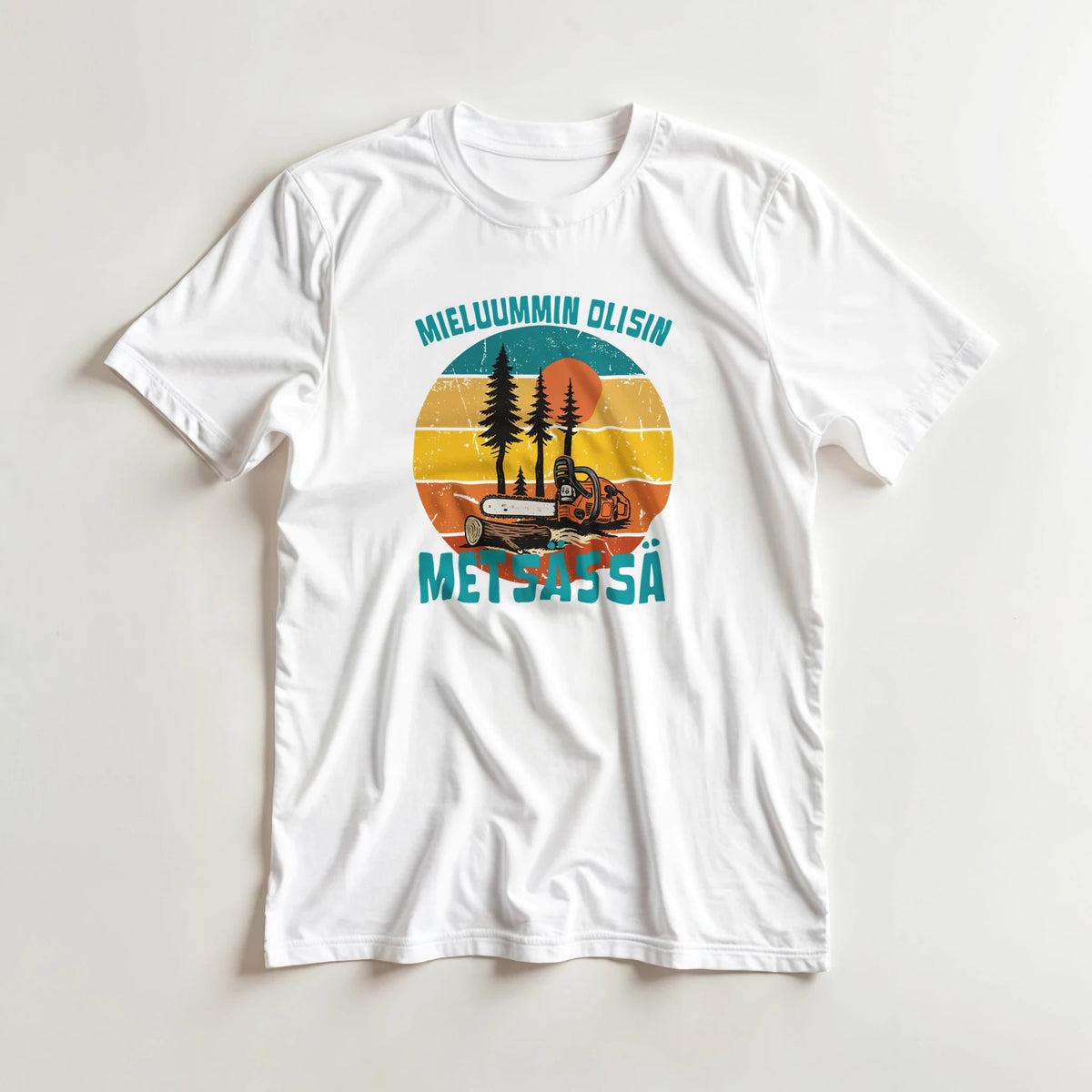 Mieluummin Olisin Metsässä, Saha - 3XL - 5XL T - paita - Mun Paita