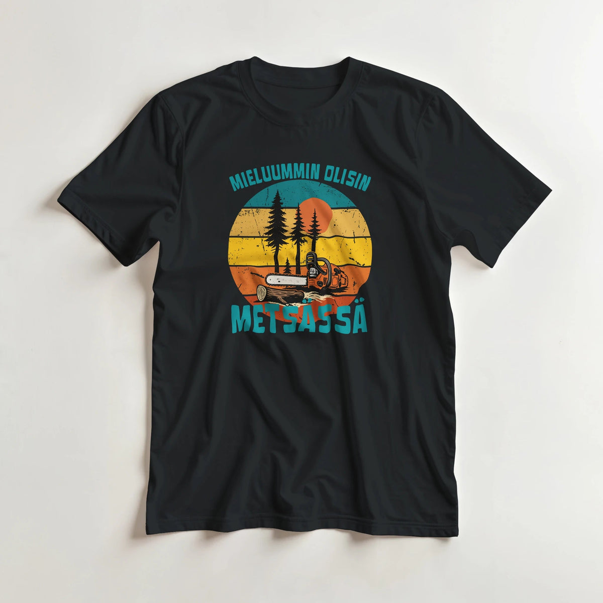 Mieluummin Olisin Metsässä, Saha - 3XL - 5XL T - paita - Mun Paita