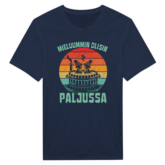 Mieluummin Olisin Paljussa - Miesten T - paita - Mun Paita