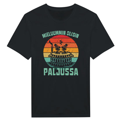 Mieluummin Olisin Paljussa - Miesten T - paita - Mun Paita