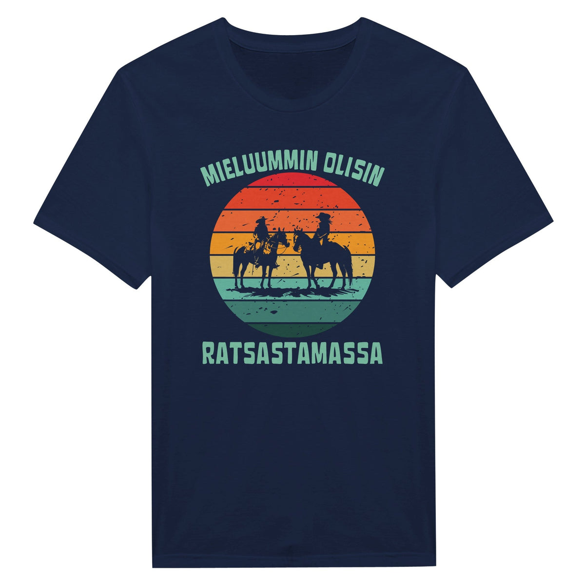 Mieluummin Olisin Ratsastamassa - Miesten T - paita - Mun Paita