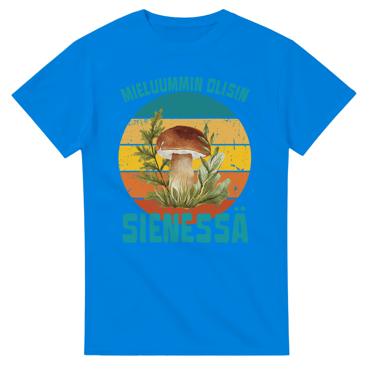 Mieluummin Olisin Sienessä, Tatti - 3XL - 5XL - Mun Paita