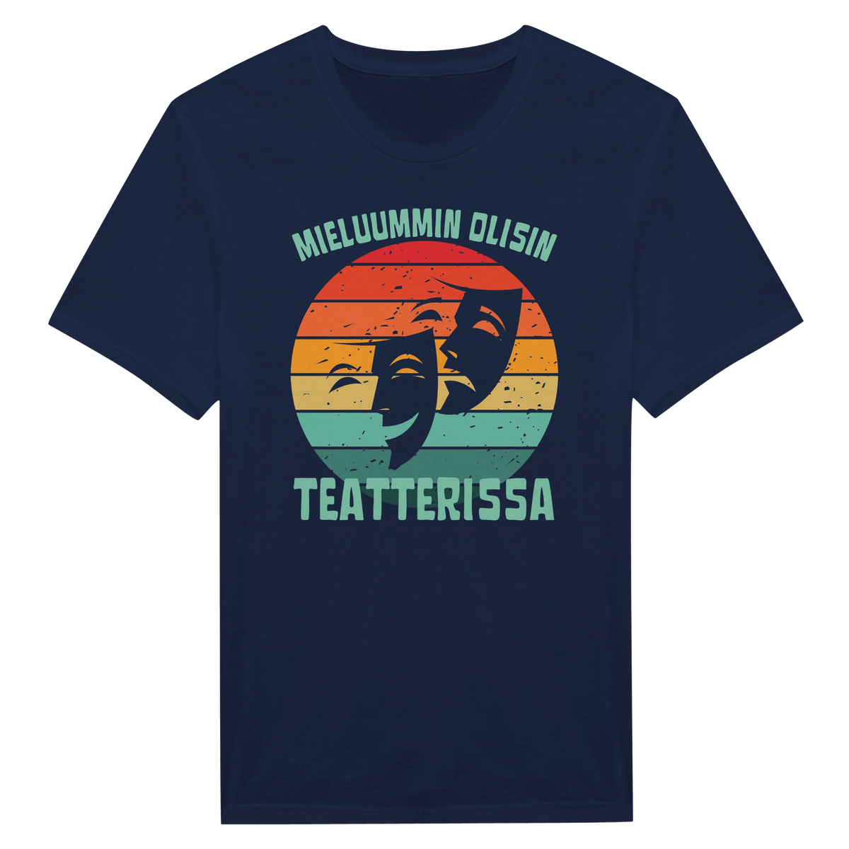 Mieluummin Olisin Teatterissa v.1 - Miesten T - paita - Mun Paita