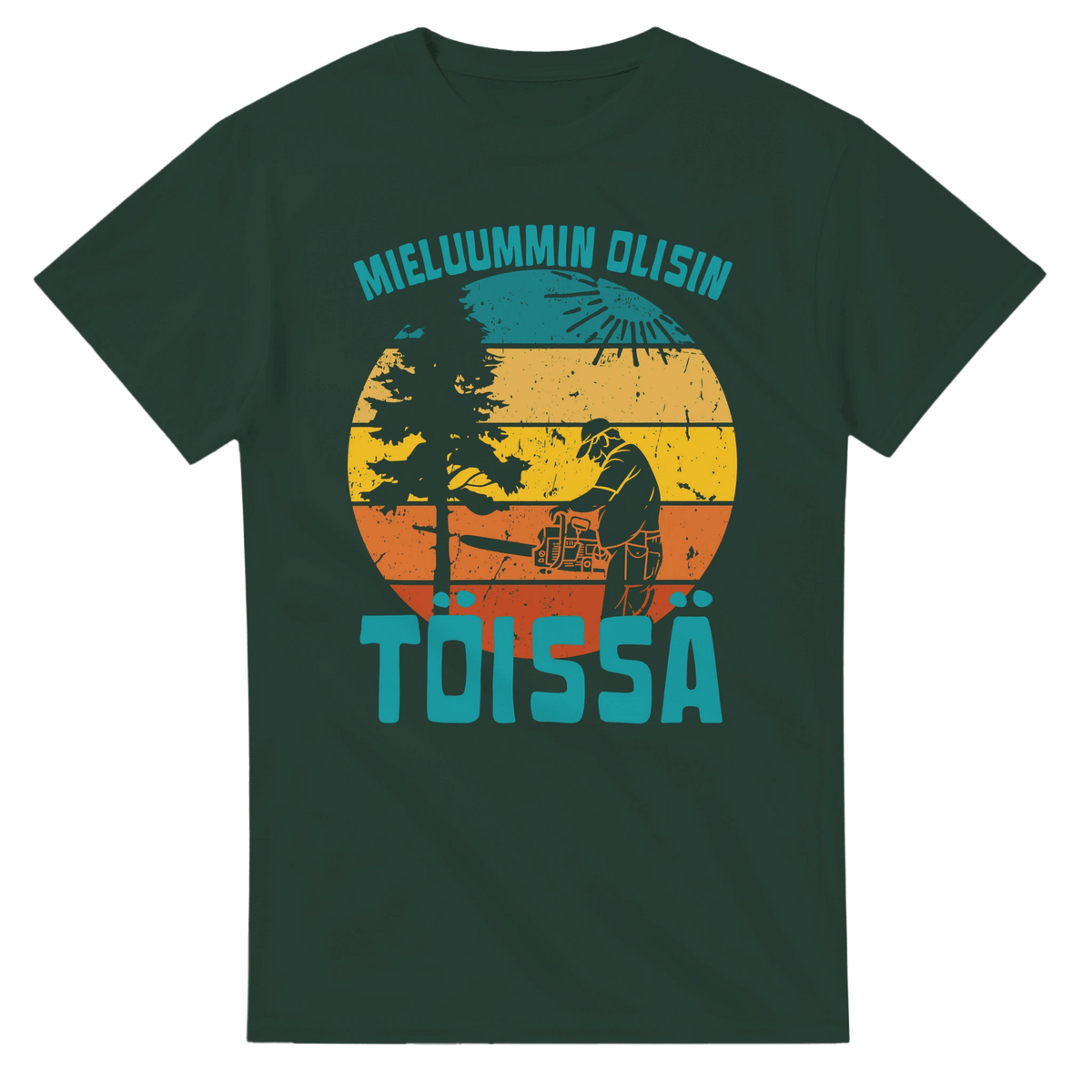 Mieluummin Olisin Töissä (Metsuri) - 3XL - 5XL - Mun Paita