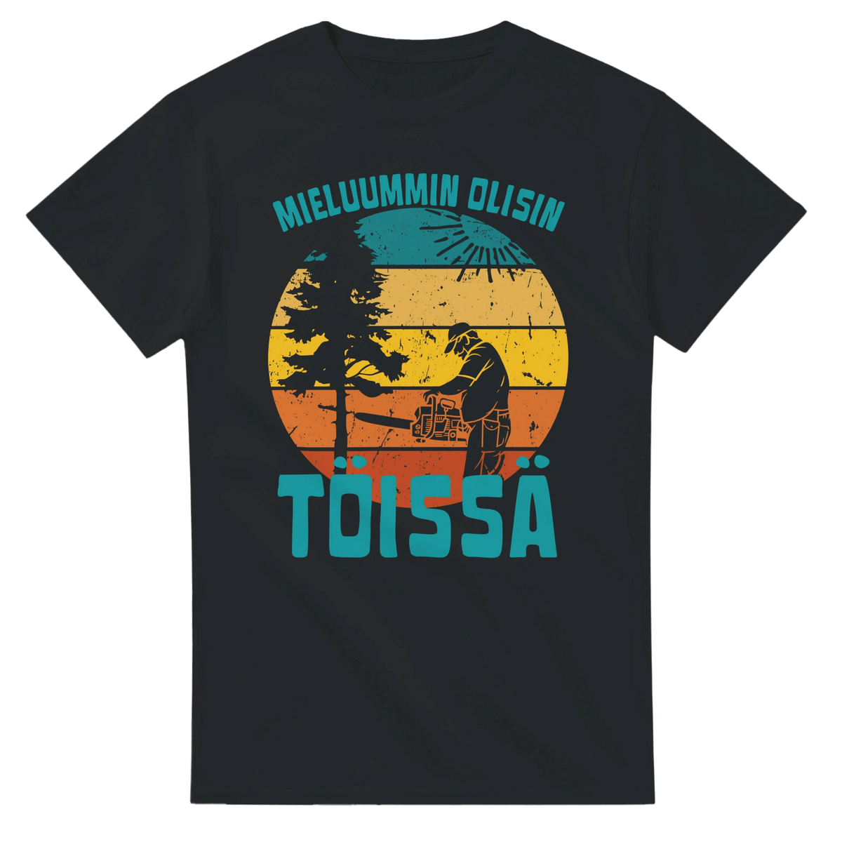 Mieluummin Olisin Töissä (Metsuri) - 3XL - 5XL - Mun Paita