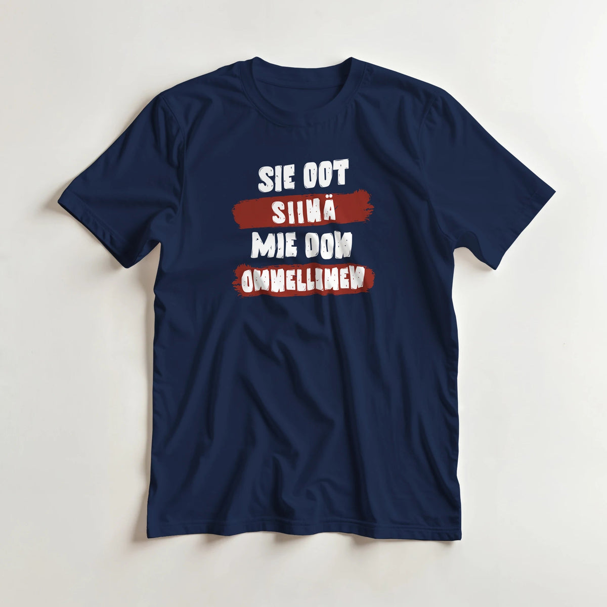 Sie Oot Siinä - Mie Oon Onnellinen - 3XL - 5XL T - paita - Mun Paita