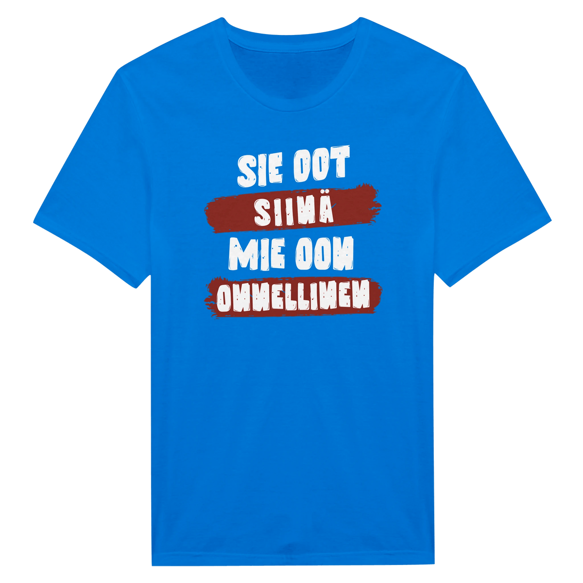 Sie Oot Siinä - Mie Oon Onnellinen - Miesten T - paita - Mun Paita