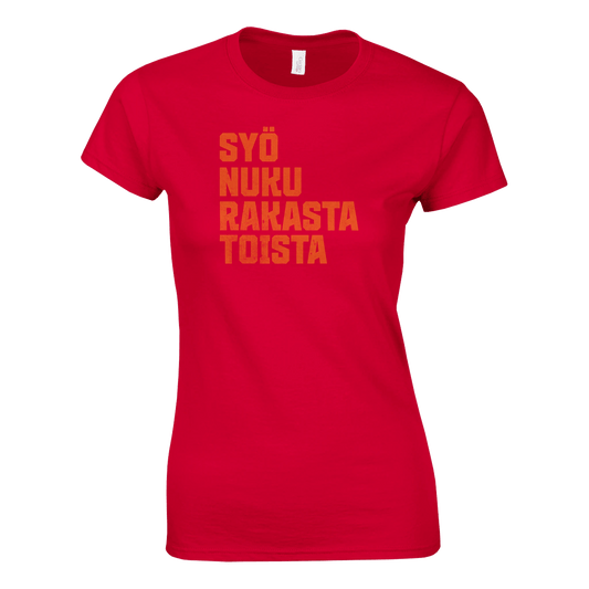 Syö, Nuku, Rakasta, Toista - Naisten T - paita - Mun Paita