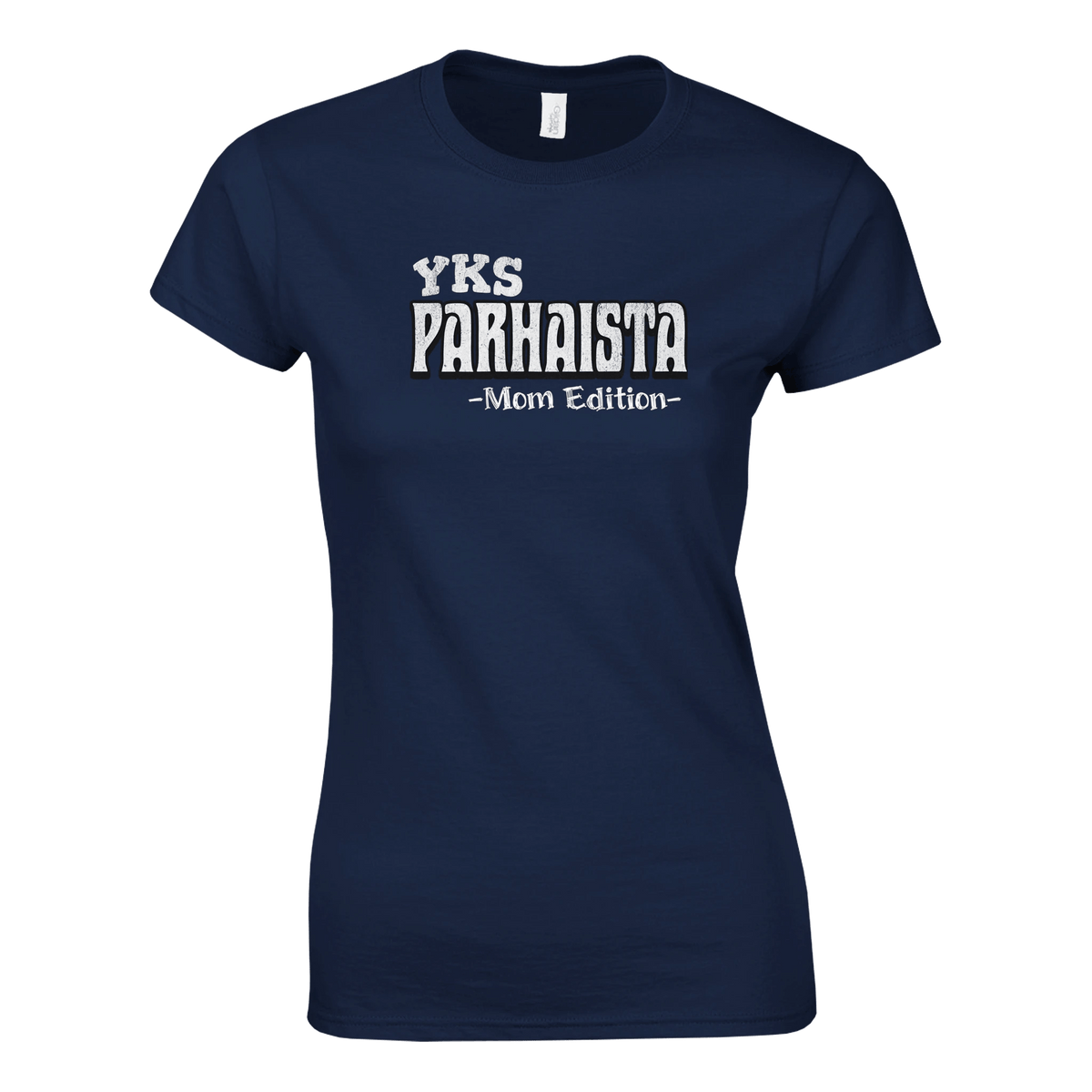 Yks Parhaista - Mom Edition - Naisten T - paita - Mun Paita