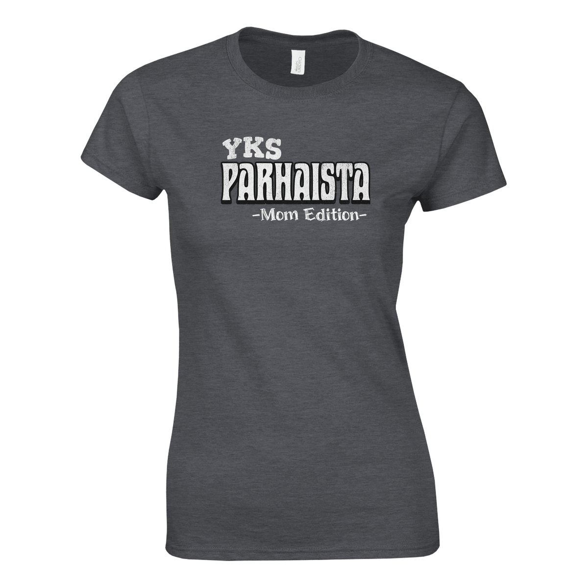 Yks Parhaista - Mom Edition - Naisten T - paita - Mun Paita