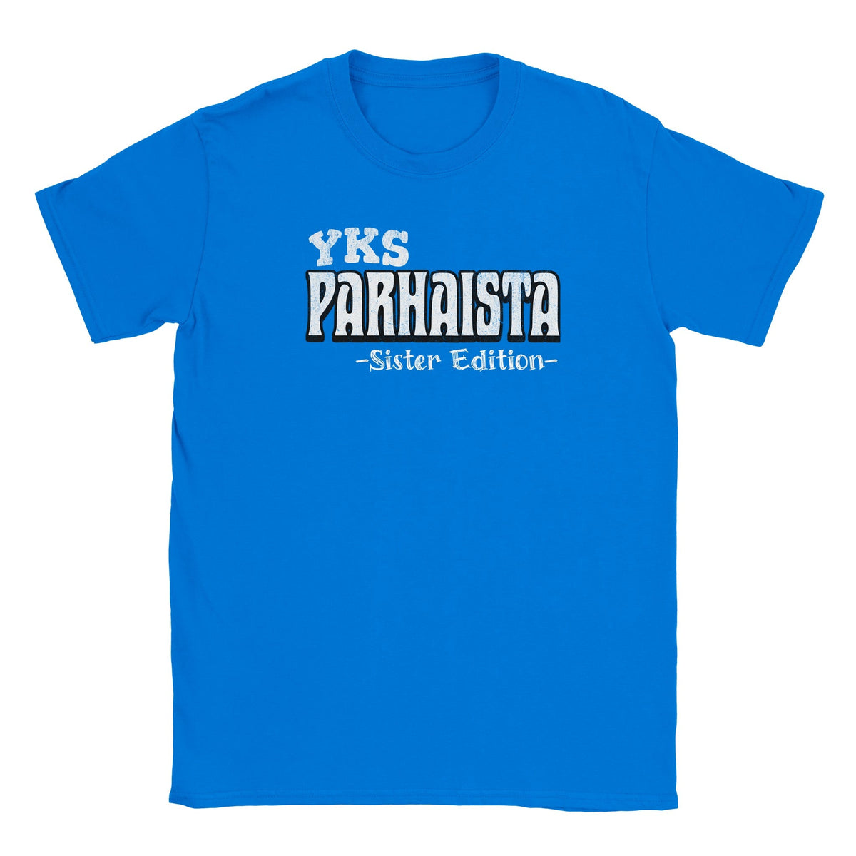 Yks Parhaista - Sister Edition - Miesten T - paita - Mun Paita